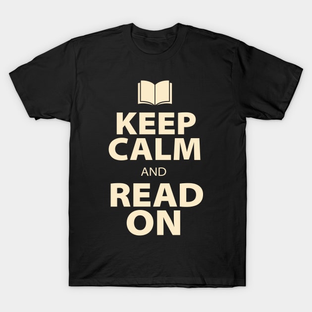 Keep Calm and Read On Book T-Shirt by ThyShirtProject - Affiliate